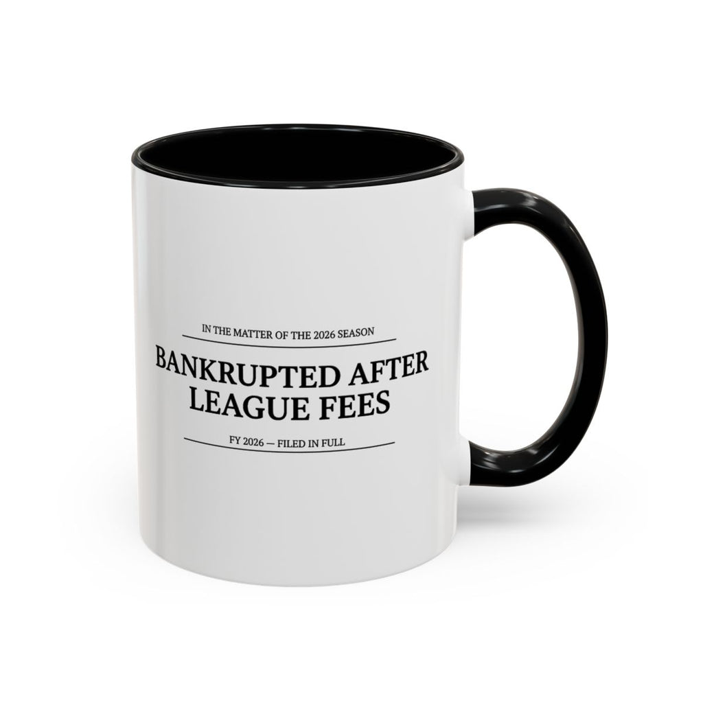 Bankrupted After League Fees — Mug