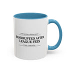 Bankrupted After League Fees — Mug
