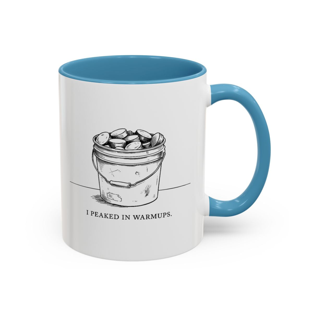 I Peaked In Warmups — Mug